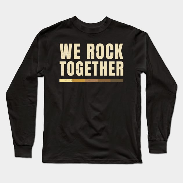 We Rock Together Ily Funny Black BLM Long Sleeve T-Shirt by Mas To